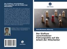 Bookcover of Der Einfluss verschiedener Führungsstile auf die Arbeit der Mitarbeiter