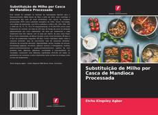Copertina di Substituição de Milho por Casca de Mandioca Processada