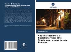 Buchcover von Charles Dickens als Sozialreformer: Eine Studie über einige seiner Romane