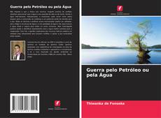 Borítókép a  Guerra pelo Petróleo ou pela Água - hoz
