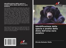 Обложка Identificazione della specie e analisi della dieta dell'orso nero asiatico