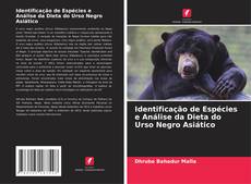 Couverture de Identificação de Espécies e Análise da Dieta do Urso Negro Asiático