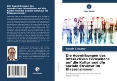 Buchcover von Die Auswirkungen des interaktiven Fernsehens auf die Kultur und die soziale Struktur im Klassenzimmer