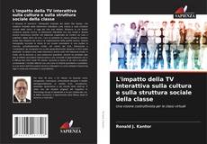 Couverture de L'impatto della TV interattiva sulla cultura e sulla struttura sociale della classe