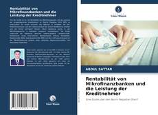 Обложка Rentabilität von Mikrofinanzbanken und die Leistung der Kreditnehmer