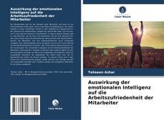 Couverture de Auswirkung der emotionalen Intelligenz auf die Arbeitszufriedenheit der Mitarbeiter