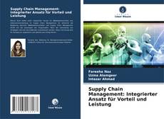 Supply Chain Management: Integrierter Ansatz für Vorteil und Leistung kitap kapağı