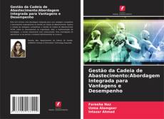 Bookcover of Gestão da Cadeia de Abastecimento:Abordagem Integrada para Vantagens e Desempenho