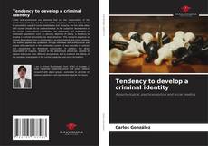 Capa do livro de Tendency to develop a criminal identity 