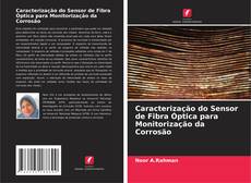 Copertina di Caracterização do Sensor de Fibra Óptica para Monitorização da Corrosão