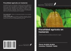 Bookcover of Fiscalidad agrícola en Camerún