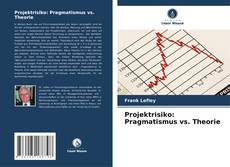 Capa do livro de Projektrisiko: Pragmatismus vs. Theorie 