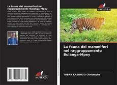 Capa do livro de La fauna dei mammiferi nel raggruppamento Bulanga-Mpey 