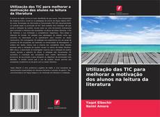 Borítókép a  Utilização das TIC para melhorar a motivação dos alunos na leitura da literatura - hoz