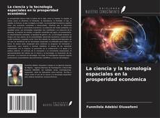 Copertina di La ciencia y la tecnología espaciales en la prosperidad económica