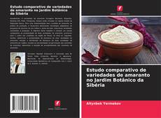 Capa do livro de Estudo comparativo de variedades de amaranto no Jardim Botânico da Sibéria 
