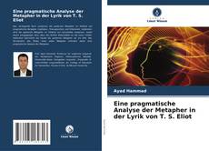 Buchcover von Eine pragmatische Analyse der Metapher in der Lyrik von T. S. Eliot