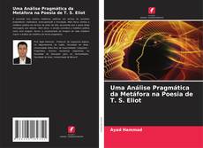 Borítókép a  Uma Análise Pragmática da Metáfora na Poesia de T. S. Eliot - hoz