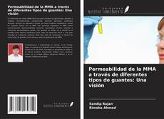 Bookcover of Permeabilidad de la MMA a través de diferentes tipos de guantes: Una visión