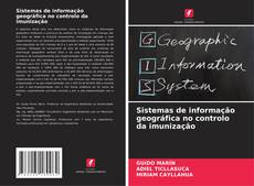 Borítókép a  Sistemas de informação geográfica no controlo da imunização - hoz