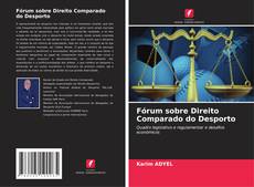 Copertina di Fórum sobre Direito Comparado do Desporto