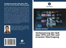 Buchcover von Verbesserung der QoE über IPTV mit FEC und erneuter Übertragung