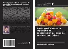 Обложка Investigación sobre la ingeniería de conservación del agua del suelo en los cítricos