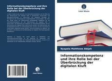 Bookcover of Informationskompetenz und ihre Rolle bei der Überbrückung der digitalen Kluft