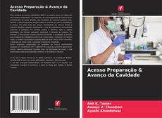 Borítókép a  Acesso Preparação & Avanço da Cavidade - hoz
