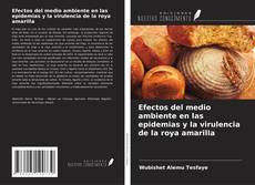 Bookcover of Efectos del medio ambiente en las epidemias y la virulencia de la roya amarilla