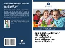 Buchcover von Spielerische Aktivitäten als Mittel zur psychologischen Unterstützung von Vorschulkindern