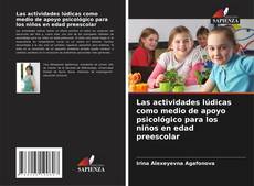 Capa do livro de Las actividades lúdicas como medio de apoyo psicológico para los niños en edad preescolar 