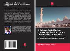 Borítókép a  A Educação Islâmica como Catalisador para a Co-Existência Pacífica - hoz