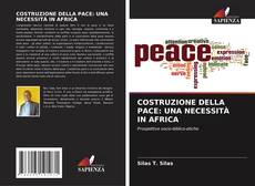 Bookcover of COSTRUZIONE DELLA PACE: UNA NECESSITÀ IN AFRICA