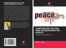Borítókép a  CONSTRUÇÃO DA PAZ: UMA NECESSIDADE EM ÁFRICA - hoz