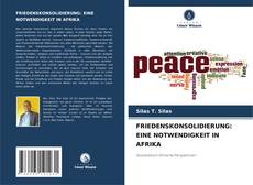 Buchcover von FRIEDENSKONSOLIDIERUNG: EINE NOTWENDIGKEIT IN AFRIKA