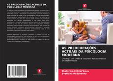 Couverture de AS PREOCUPAÇÕES ACTUAIS DA PSICOLOGIA MODERNA