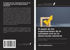 Capa do livro de El papel de las organizaciones de la sociedad civil en la observación electoral 