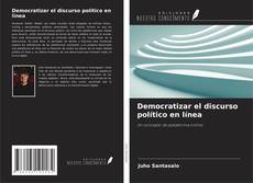 Capa do livro de Democratizar el discurso político en línea 