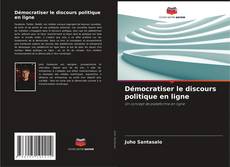 Capa do livro de Démocratiser le discours politique en ligne 