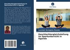 Buchcover von Geschlechtergleichstellung im Sportunterricht in Uganda