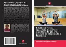 Educação Física, igualdade de género, equidade de género, procura de identidade e formação kitap kapağı