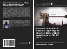 Las relaciones entre Ghana y Togo bajo el régimen democrático constitucional (1993-2000) kitap kapağı