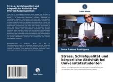 Stress, Schlafqualität und körperliche Aktivität bei Universitätsstudenten的封面