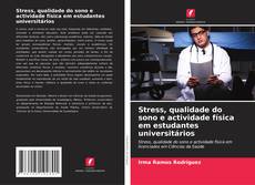 Capa do livro de Stress, qualidade do sono e actividade física em estudantes universitários 