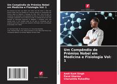 Buchcover von Um Compêndio de Prémios Nobel em Medicina e Fisiologia Vol: 1