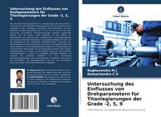 Capa do livro de Untersuchung des Einflusses von Drehparametern für Titanlegierungen der Grade -2, 5, 9 