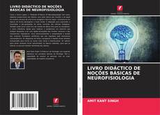 LIVRO DIDÁCTICO DE NOÇÕES BÁSICAS DE NEUROFISIOLOGIA的封面