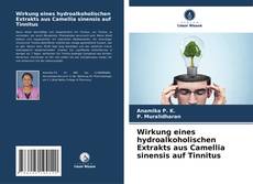 Capa do livro de Wirkung eines hydroalkoholischen Extrakts aus Camellia sinensis auf Tinnitus 