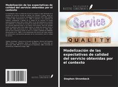 Bookcover of Modelización de las expectativas de calidad del servicio obtenidas por el contexto